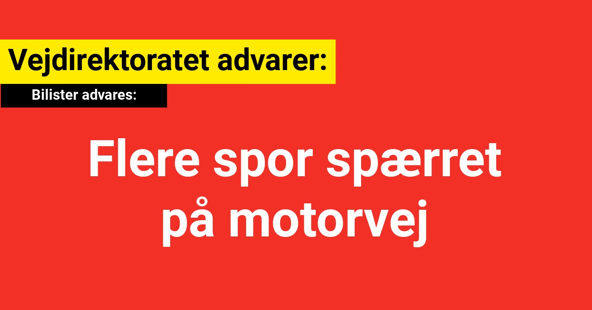 Flere spor Flere spor spærret på motorvej på motorvej