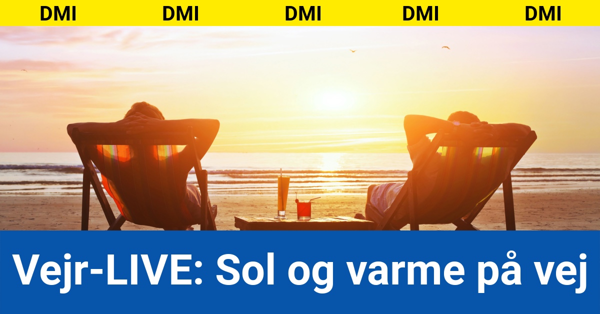 Vejr-LIVE: Sol og varme på vej