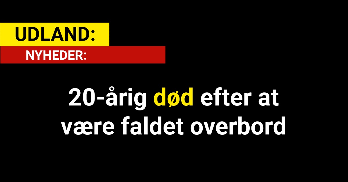 20-årig død efter at være faldet overbord