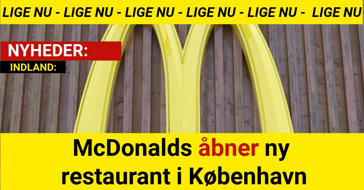 McDonalds åbner ny restaurant i København