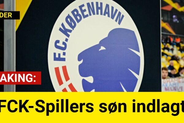 BREAKING: FCK-Spillers søn indlagt