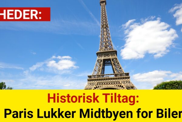 Historisk Tiltag: Paris Lukker Midtbyen for Biler