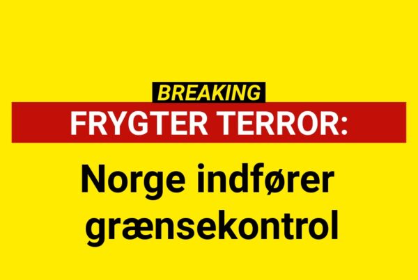 BREAKING: Norge indfører grænsekontrol