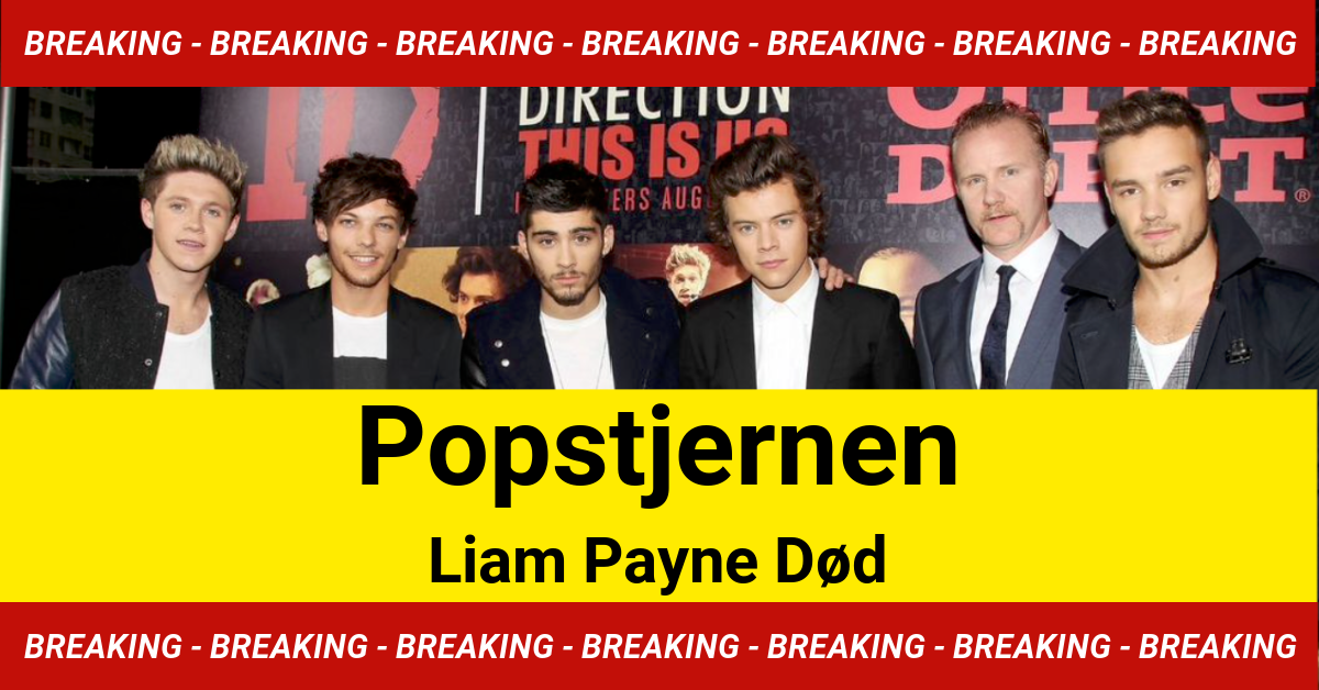 BREAKING: Popstjernen Liam Payne Død