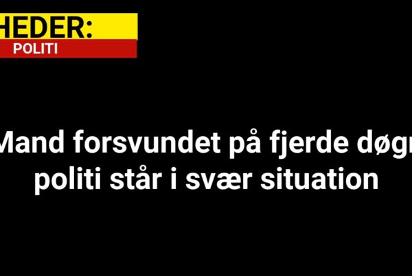 Mand forsvundet på fjerde døgn – politi står i svær situation