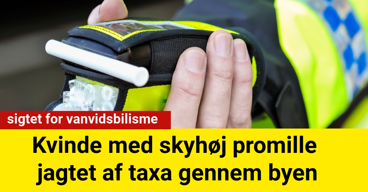 Kvinde med skyhøj promille jagtet af taxa gennem byen - sigtet for vanvidsbilisme