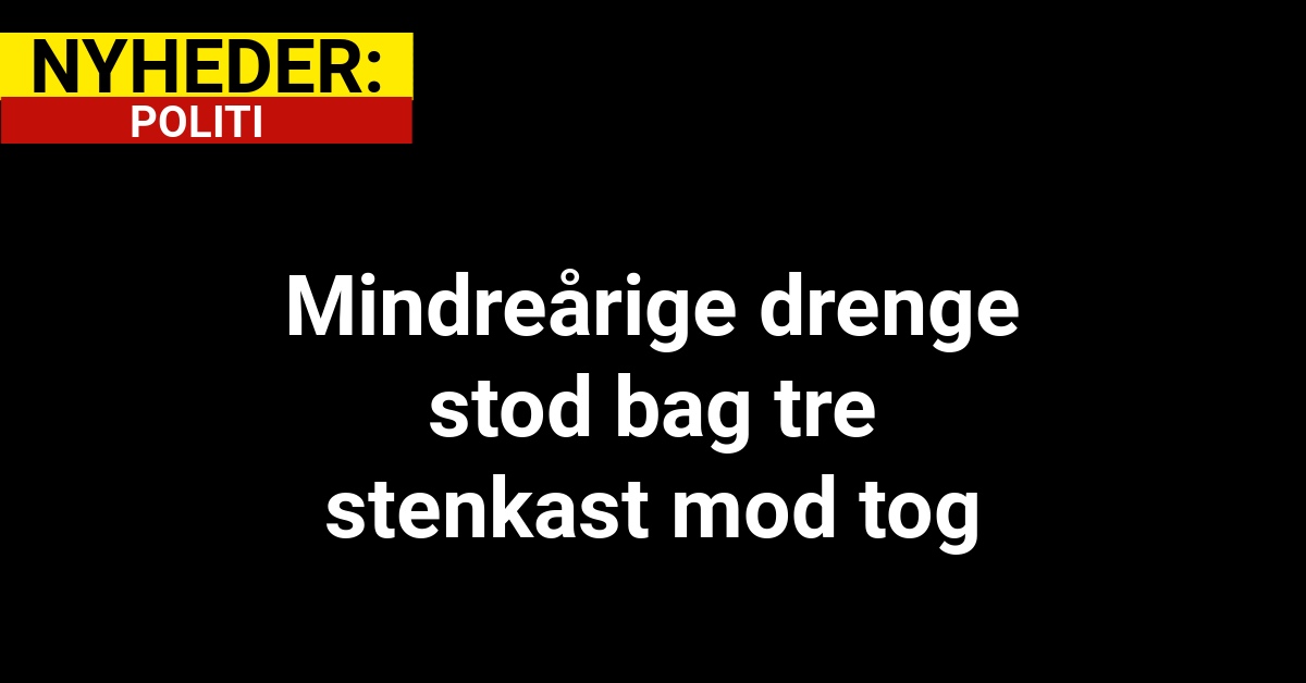 Mindreårige drenge stod bag tre stenkast mod tog