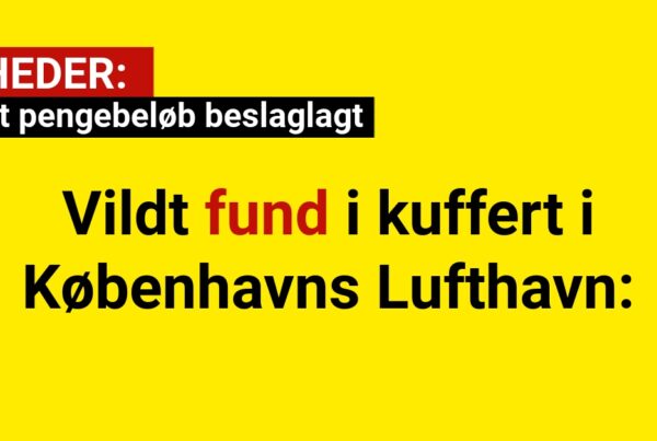 Vildt fund i kuffert i Københavns Lufthavn: Stort pengebeløb beslaglagt