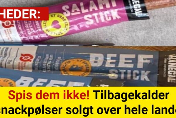 Spis dem ikke! Tilbagekalder snackpølser solgt over hele landet