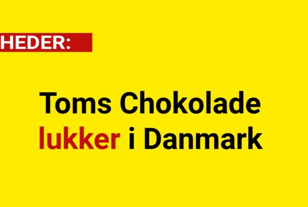 Toms Chokolade lukker i Danmark