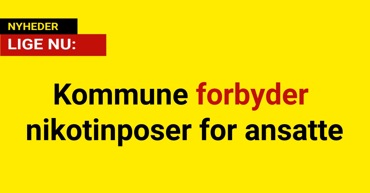 Kommune forbyder nikotinposer for ansatte