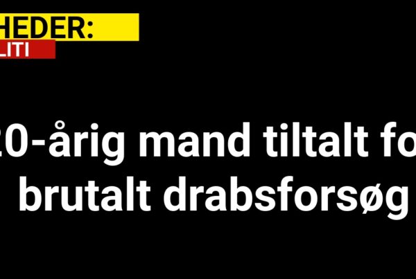 20-årig mand tiltalt for brutalt drabsforsøg