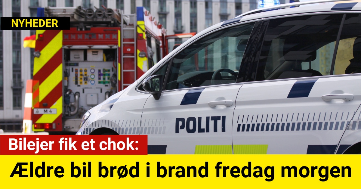 Ældre bil brød i brand fredag morgen: Bilejer fik et chok