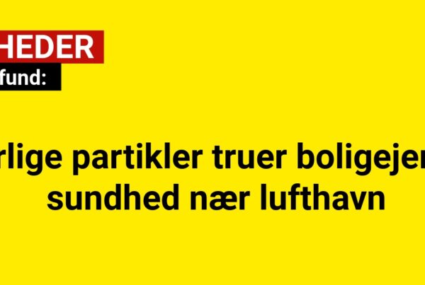 Farlige partikler truer boligejeres sundhed nær lufthavn