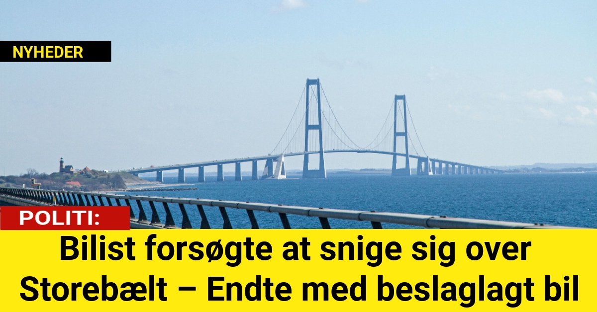 Bilist forsøgte at snige sig over Storebælt – Endte med beslaglagt bil