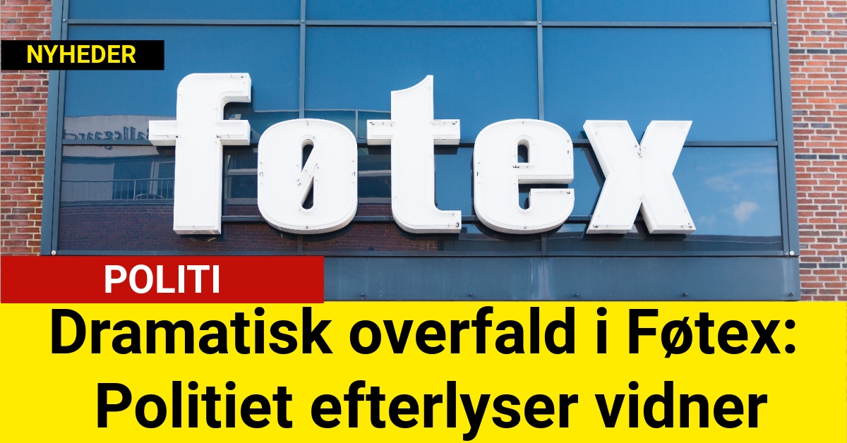 Dramatisk overfald i Føtex: Politiet efterlyser vidner