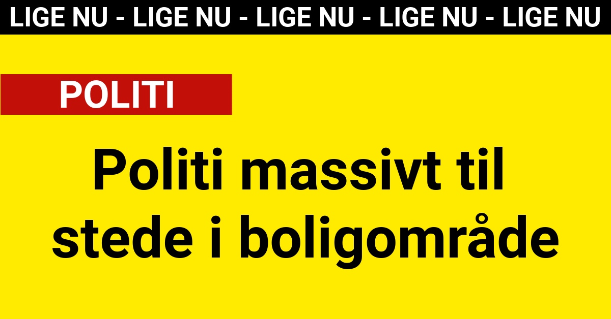 LIGE NU: Politi massivt til stede i boligområde