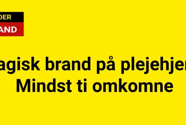 Tragisk brand på plejehjem: Mindst ti omkomne