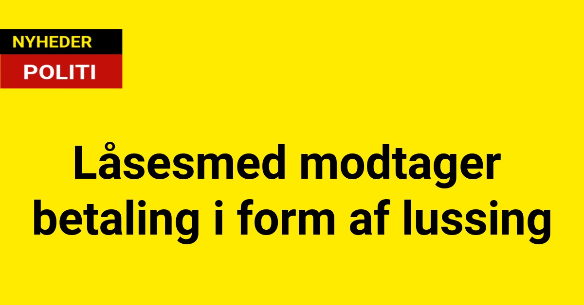 Låsesmed modtager betaling i form af lussing