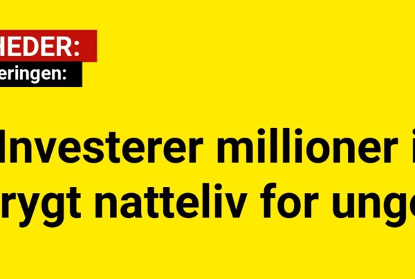 Regeringen investerer millioner i trygt natteliv for unge