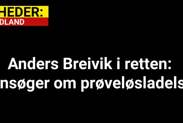 Anders Breivik i retten: Ansøger om prøveløsladelse