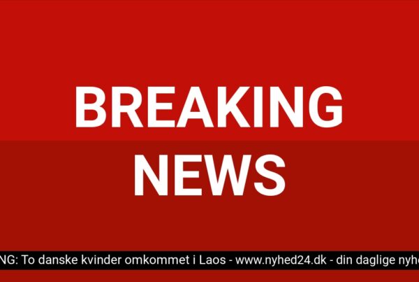 BREAKING: To danske kvinder omkommet i Laos