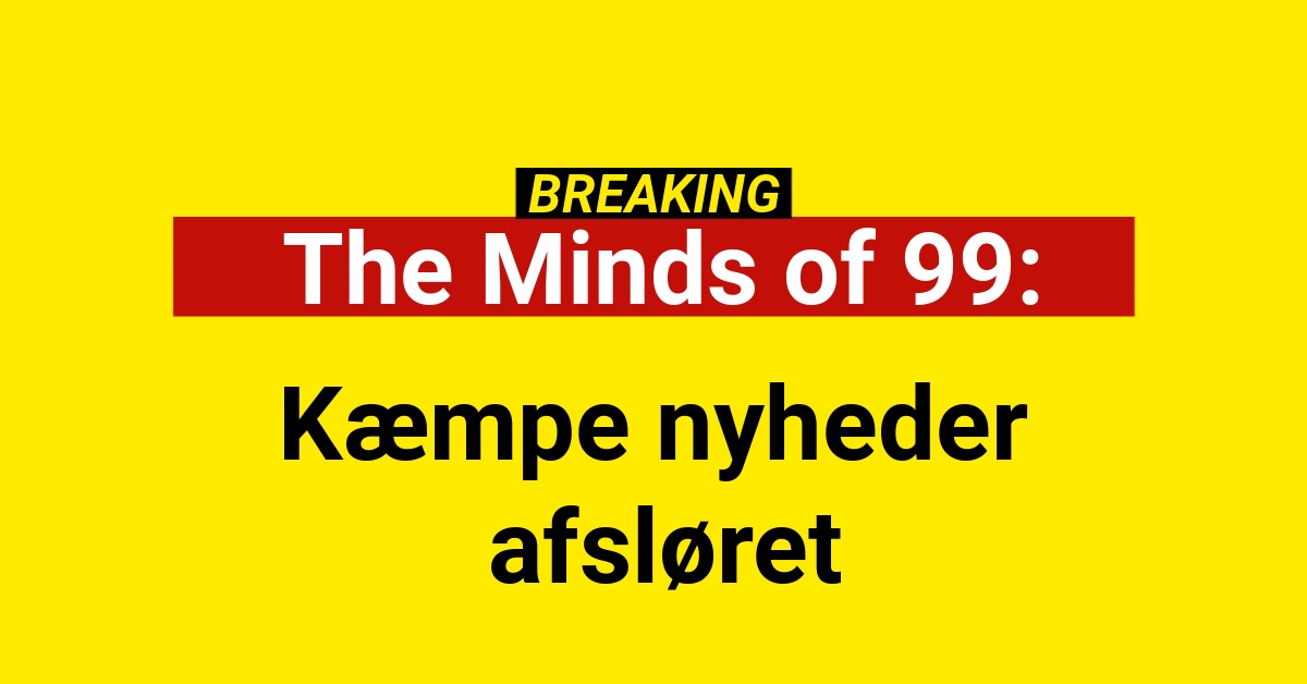 Bandet The Minds of 99 afslører kæmpe store nyheder