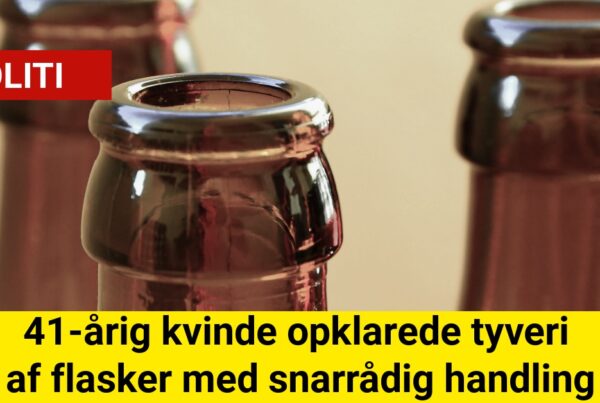 41-årig kvinde opklarede tyveri af flasker med snarrådig handling