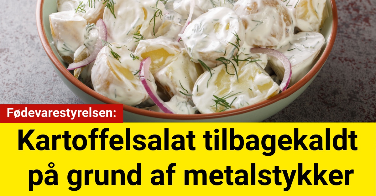 Fødevarestyrelsen: Kartoffelsalat tilbagekaldt på grund af metalstykker