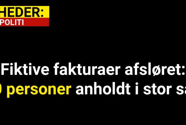 Fiktive fakturaer afsløret: 10 personer anholdt i stor sag