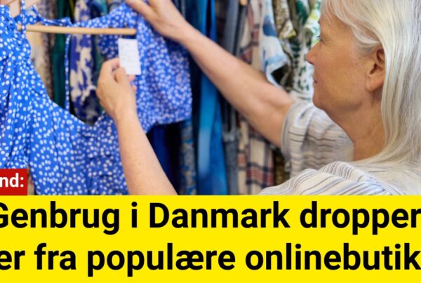 Genbrug i Danmark dropper varer fra populære onlinebutikkerGenbrug i Danmark dropper varer fra populære onlinebutikker