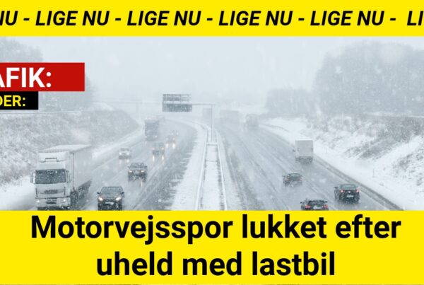 LIGE NU: Motorvejsspor lukket efter uheld med lastbil