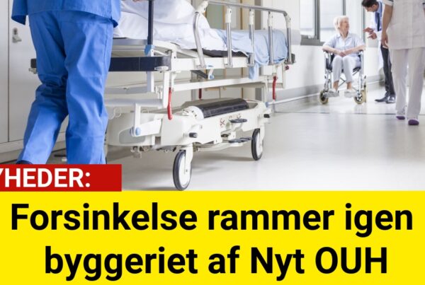 Forsinkelse rammer igen byggeriet af Nyt OUH