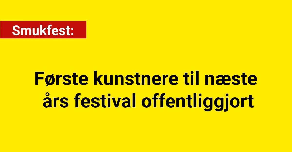 Første kunstnere til næste års festival offentliggjort