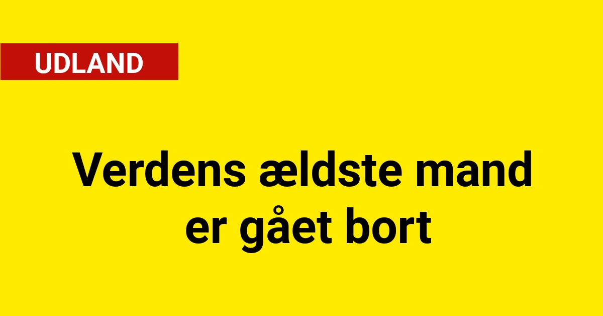 Verdens ældste mand er gået bort