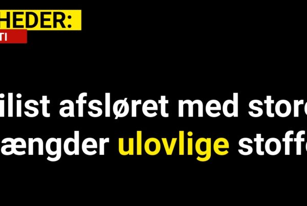 Bilist afsløret med store mængder ulovlige stoffer