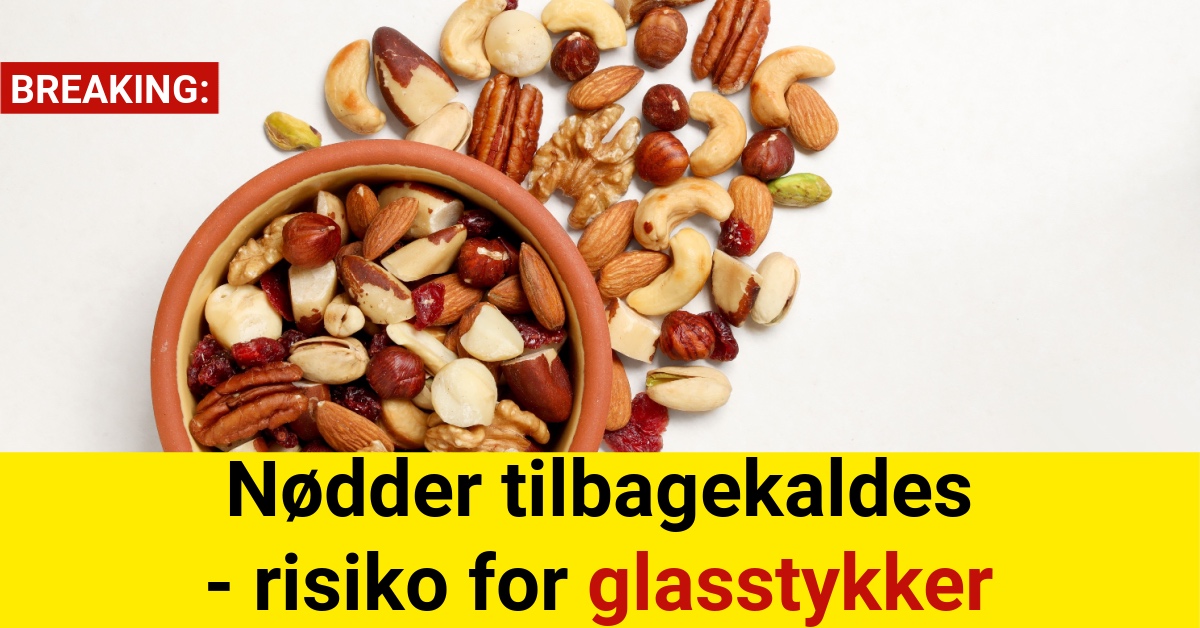 LIGE NU: Nødder tilbagekaldes - risiko for glasstykker