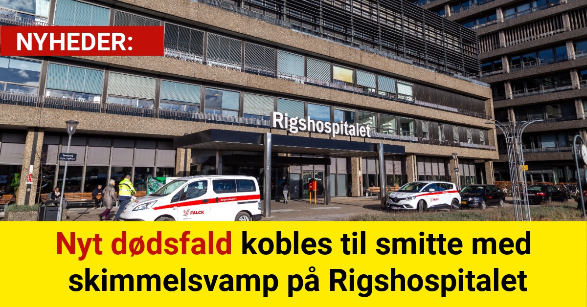 Nyt dødsfald kobles til smitte med skimmelsvamp på Rigshospitalet