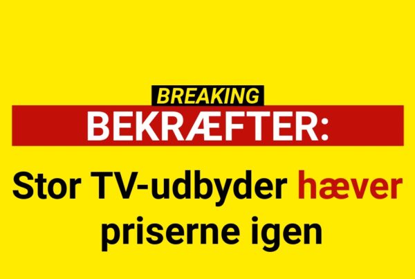 Stor TV-udbyder hæver priserne igen