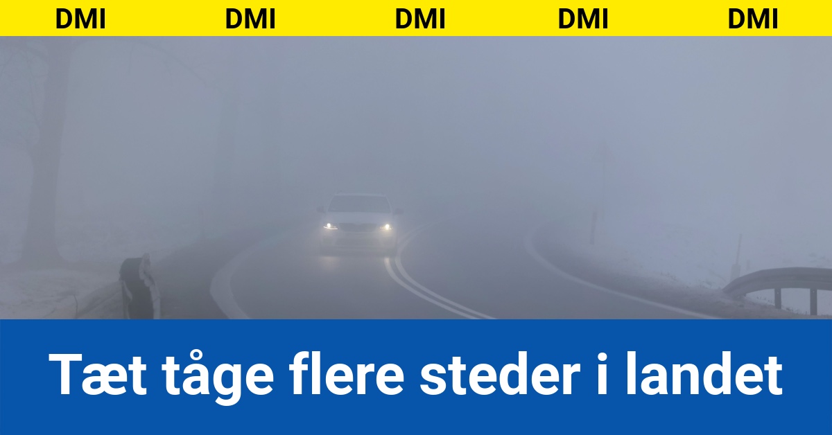 DMI: Tæt tåge flere steder i landet