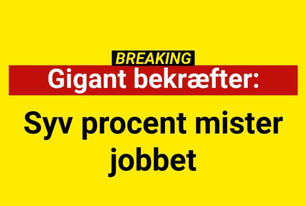 Gigant bekræfter: Syv procent mister jobbet