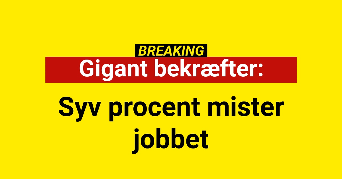 Gigant bekræfter: Syv procent mister jobbet