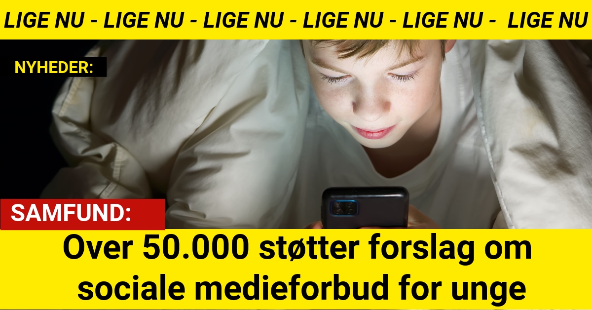 Over 50.000 støtter forslag om sociale medieforbud for unge