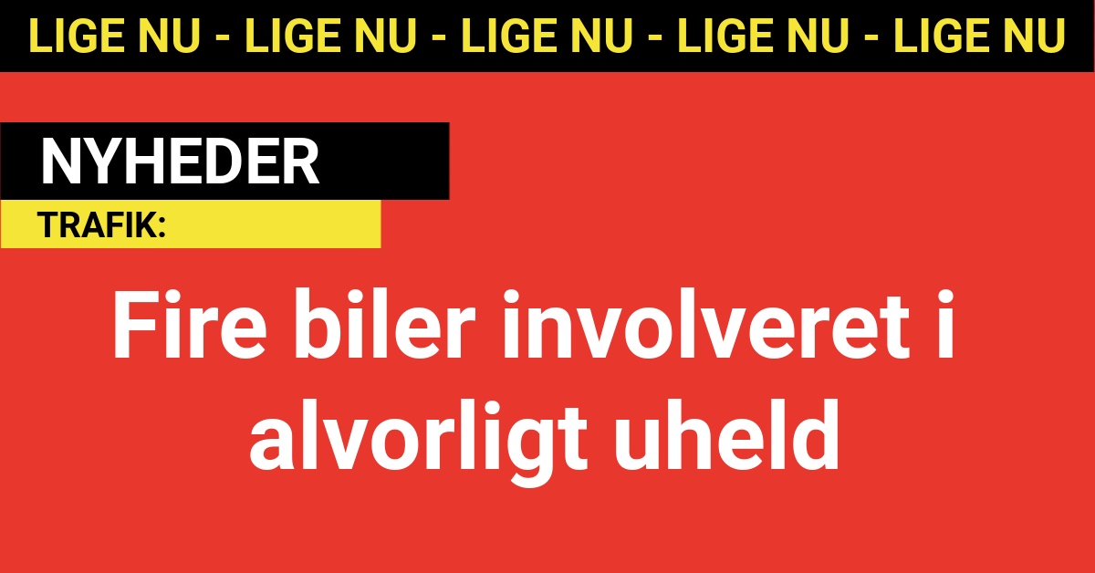 Fire biler involveret i alvorligt uheld