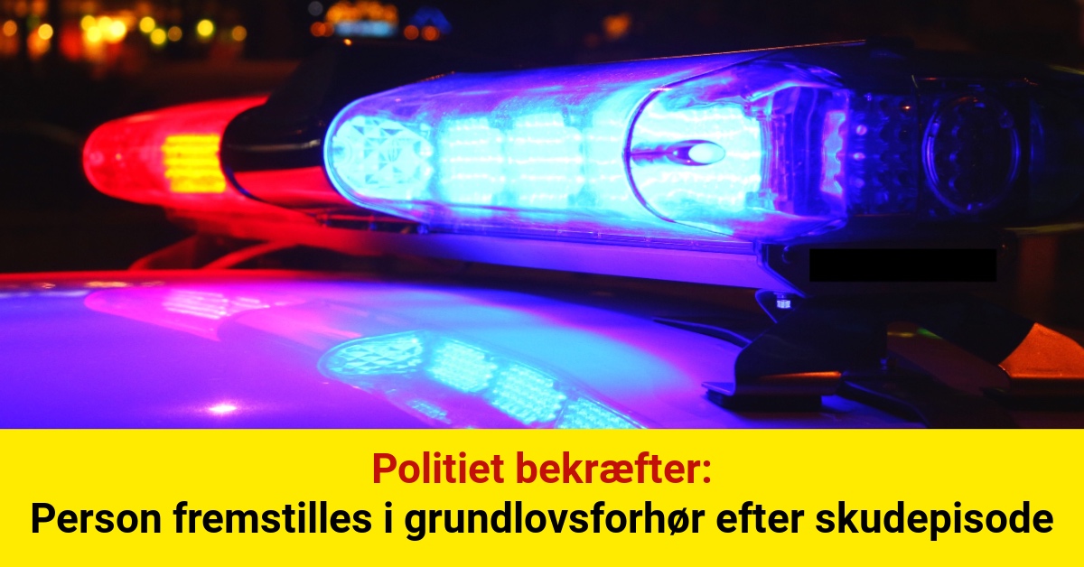 Politiet bekræfter: Person fremstilles i grundlovsforhør efter skudepisode