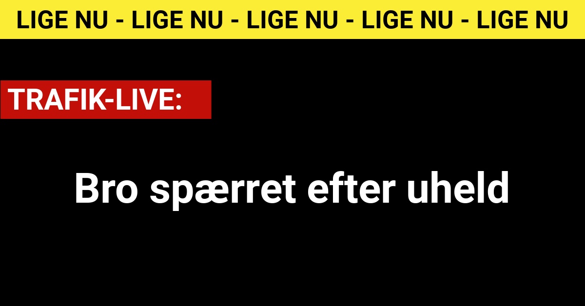 Bro spærret efter uheld