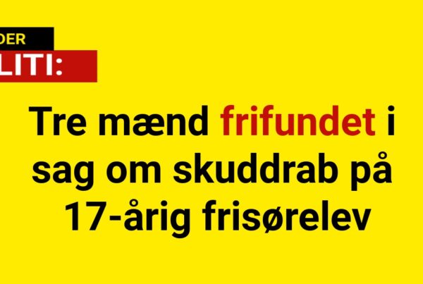 Tre mænd frifundet i sag om skuddrab på 17-årig frisørelev