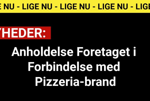 Anholdelse Foretaget i Forbindelse med Pizzeria-brand