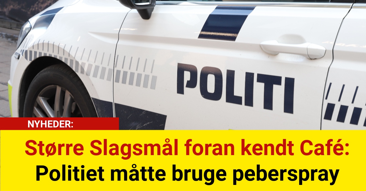 Større Slagsmål foran kendt Café: Politiet måtte bruge peberspray