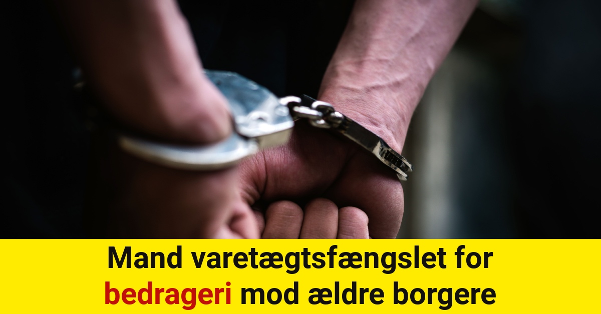 Mand varetægtsfængslet for bedrageri mod ældre borgere